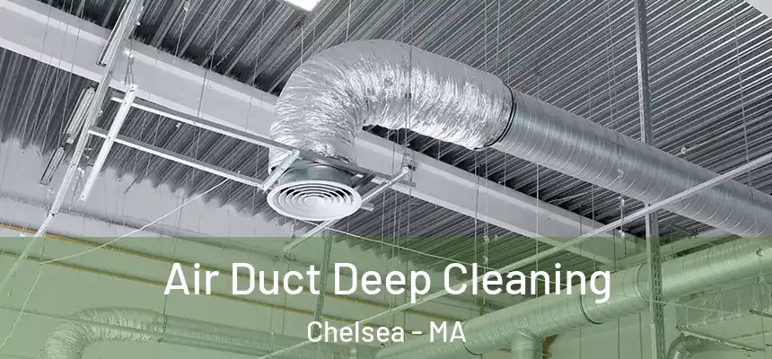  Air Duct Deep Cleaning Chelsea - MA