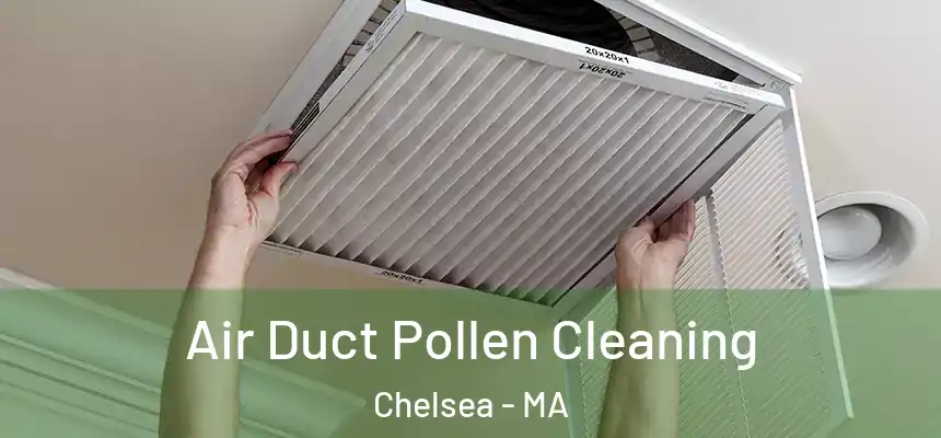  Air Duct Pollen Cleaning Chelsea - MA
