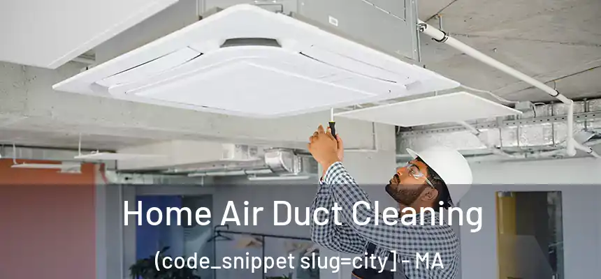  Home Air Duct Cleaning (code_snippet slug=city] - MA