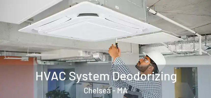 HVAC System Deodorizing Chelsea - MA