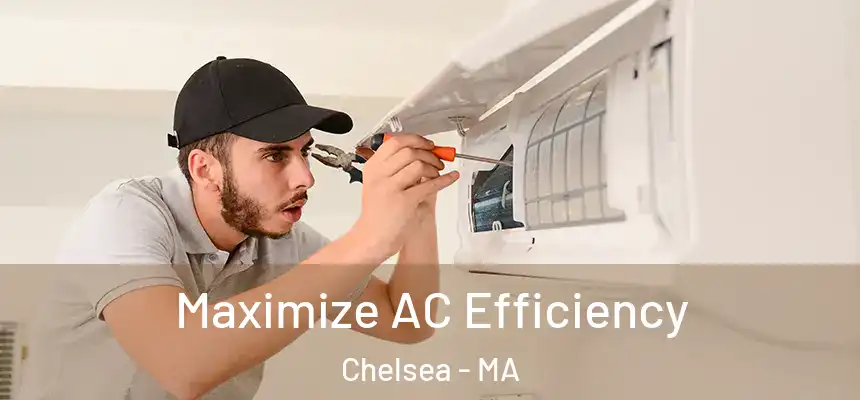 Maximize AC Efficiency Chelsea - MA