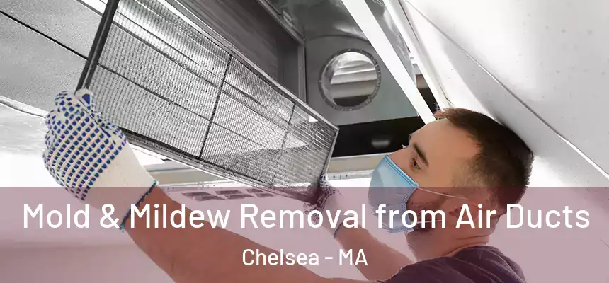  Mold & Mildew Removal from Air Ducts Chelsea - MA