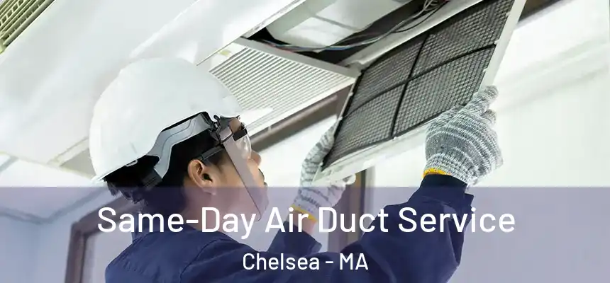  Same-Day Air Duct Service Chelsea - MA